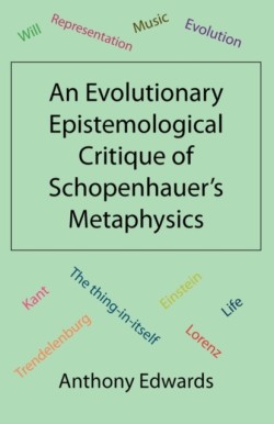 Evolutionary Epistemological Critique of Schopenhauer's Metaphysics