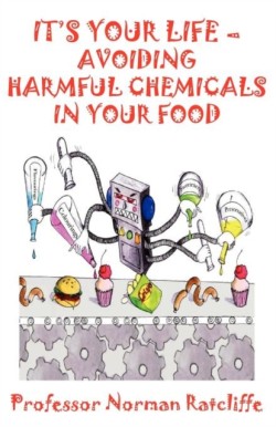 It's Your Life  -  Avoiding Harmful Chemicals in Your Food