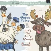 Geese Police and Lucy the Juicy Moose