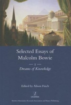 Selected Essays of Malcolm Bowie Vol. 1