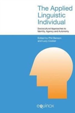 Applied Linguistic Individual Sociocultural Approaches to Identity, Agency and Autonomy
