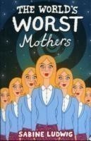 World's Worst Mothers