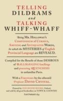 Telling Dildrams and Talking Whiff-Whaff A Dictionary of Provincialisms