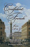 CONFIDENT FRENCH from A to Z A Dictionary of Niceties and Pitfalls