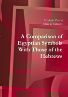 Comparison of Egyptian Symbols With Those of the Hebrews