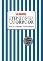 Good Housekeeping Step-by-Step Cookbook