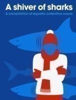 Shiver of Sharks: A Compilation of Aquatic Collective Nouns