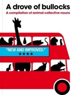 Drove of Bullocks: A Compilation of Animal Collective Nouns