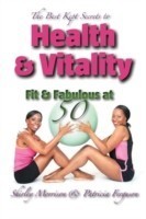 Best Kept Secrets to Health & Vitality (Fit & Fabulous at 50)