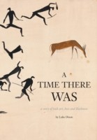 Time There Was - a story of rock art, bees and bushmen