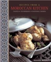 Recipes from a Moroccan Kitchen: A Wonderful Collection 75 Recipes Evoking the Glorious Tastes and Textures of the Traditional Food of Morocco