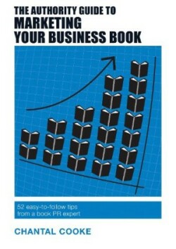 Authority Guide to Marketing Your Business Book