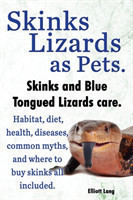 Skinks as Pets. Blue Tongued Skinks and other skinks care, facts and information. Habitat, diet, hea