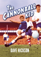 Dave Hickson: The Cannonball Kid