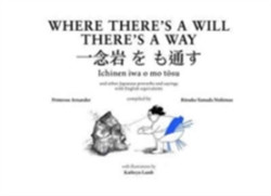 Where There's a Will There's a Way Japanese Proverbs and Their English Equivalents