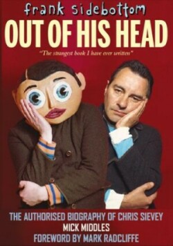 Frank Sidebottom Out of His Head