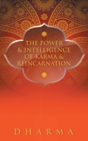 Power & Intelligence of Karma & Reincarnation