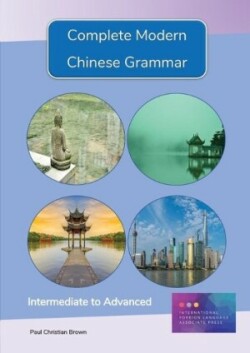 Complete Modern Chinese Grammar Intermediate to Advanced