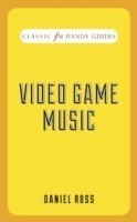 Video Game Music (Classic FM Handy Guides)