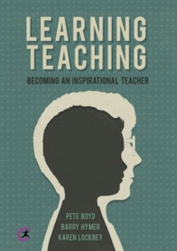 Learning Teaching: Becoming an inspirational teacher