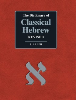 The Dictionary of Classical Hebrew. I. Aleph. Revised Edition