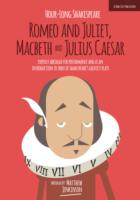 Hour-Long Shakespeare Volume II (Romeo and Juliet, Macbeth and Julius Caesar)