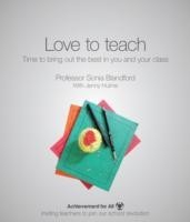 Love to Teach: Bring Out the Best in You and Your Class