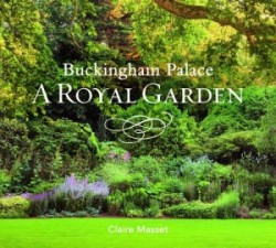 Buckingham Palce: A Royal Garden
