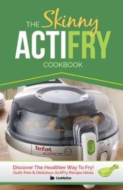 Skinny Actifry Cookbook