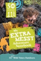 50 Things to Do Before You’re 11 ¾: Extra Messy Edition