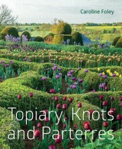 Topiary, Knots and Parterres