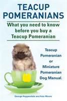 Teacup Pomeranians. Miniature Pomeranian or Teacup Pomeranian Dog Manual. What You Need to Know Before You Buy a Teacup Pomeranian.