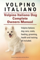 Volpino Italiano. Volpino Italiano Dog Complete Owners Manual. Volpino Italiano dog care, costs, feeding, grooming, health and training all included.