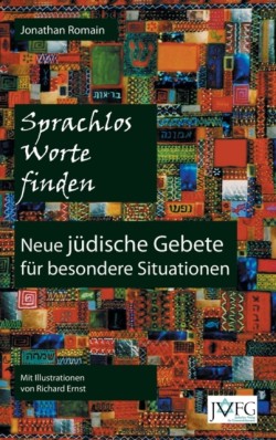 Sprachlos Worte Finden: Neue Juedische Gebete fuer Besondere Situationen