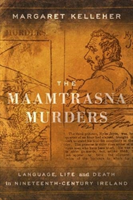 Maamtrasna Murders Language, Life and Death in Nineteenth-Century Ireland