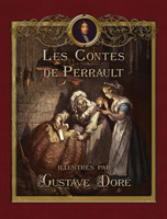 Les Contes de Perrault illustres par Gustave Dore
