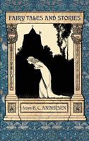 Fairy Tales and Stories from Hans Christian Andersen
