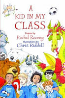 A Kid in My Class Poems by Rachel Rooney