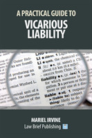 Practical Guide to Vicarious Liability