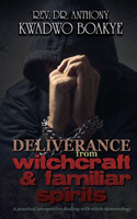 DELIVERANCE from WITCHCRAFT & FAMILIAR SPIRITS