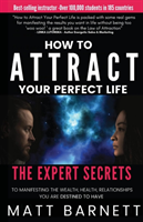 How to Attract Your Perfect Life