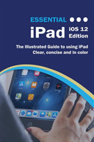 Essential iPad iOS 12 Edition