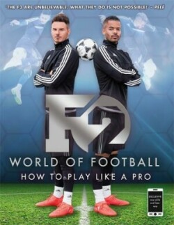 F2 World Of Football How to Play Like a Pro (Skills Book 1)