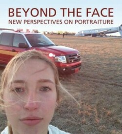 Beyond the Face: New Perspectives on Portraiture