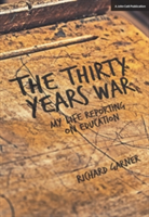 Thirty Years War: My Life Reporting on Education