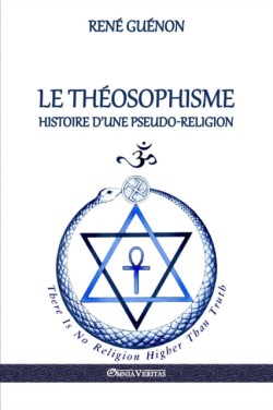 Théosophisme - Histoire d'une pseudo-religion