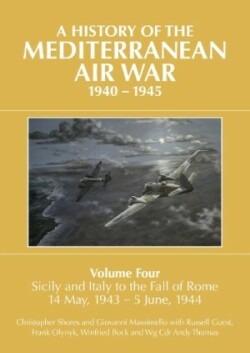 A HISTORY OF THE MEDITERRANEAN AIR WAR, 1940–1945