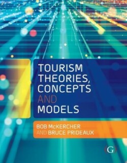 Tourism Theories, Concepts and Models