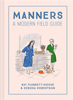 Manners A Modern Field Guide