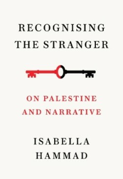 Recognising the Stranger On Palestine and Narrative